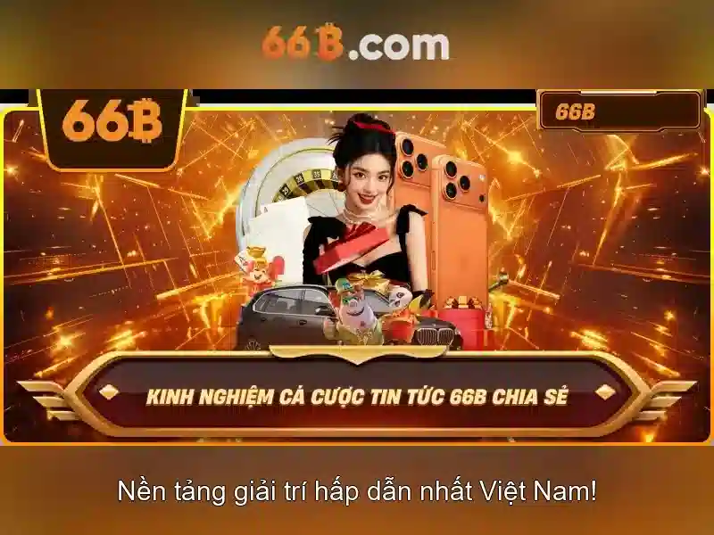 66b | Nền tảng cá cược trực tuyến đáng tin cậy và toàn diện